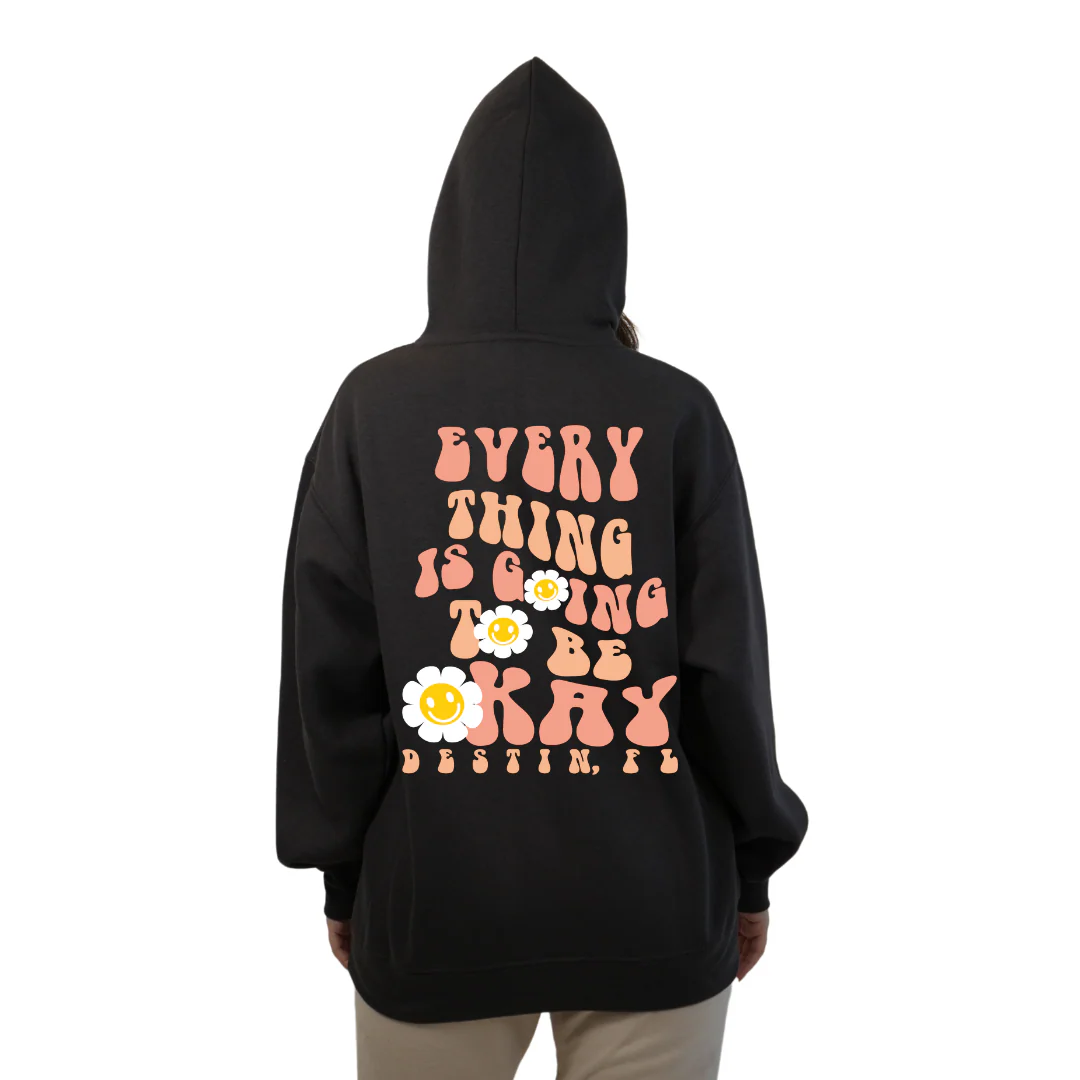 Destin Florida Pullover Hoodie Women with front "Everything is going to be Okay" and daisy flowers Pocket design and the same back big design Style 252 - Image 2